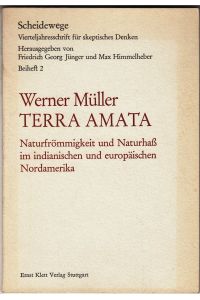 Terra amata. Naturfrömmigkeit und Naturhaß im indianischen und europäischen Nordamerika