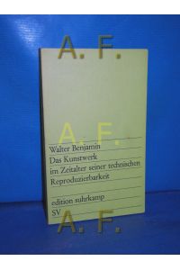 Das Kunstwerk im Zeitalter seiner technischen Reproduzierbarkeit : 3 Studien zur Kunstsoziologie.   - Edition Suhrkamp 28