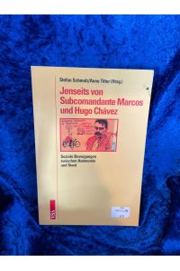 Jenseits von Subcomandante Marcos und Hugo Chávez: Soziale Bewegungen zwischen Autonomie und Staat  - Soziale Bewegungen zwischen Autonomie und Staat