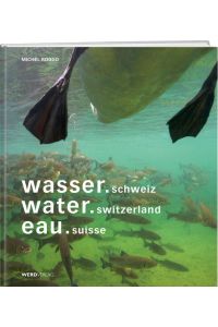 wasser. schweiz / water. switzerland / eau. suisse