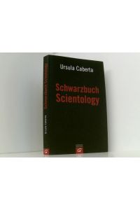 Schwarzbuch Scientology  - Ursula Caberta. Mit einem Vorw. von Günther Beckstein