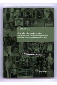 Überlebende von Kaufering. Biografische Skizzen jüdischer ehemaliger Häftlinge. Materialien zum KZ-Außenlagerkomplex Kaufering.