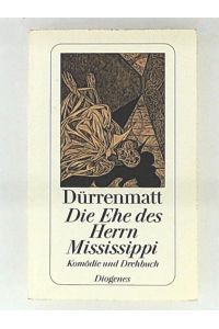Die Ehe des Herrn Mississippi: Eine Komödie in zwei Teilen (Neufassung 1980) und ein Drehbuch
