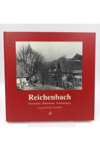 Reichenbach  - Geschichte, Dokumente, Erinnerungen