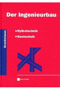 Der Ingenieurbau. Hydrotechnik, Geotechnik.