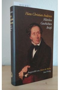 Märchen, Geschichten, Briefe. [Von Hans Christian Andersen]. Ausgewählt und kommentiert von Johan de Mylius. Aus dem Dänischen von Ulrich Sonnenberg.