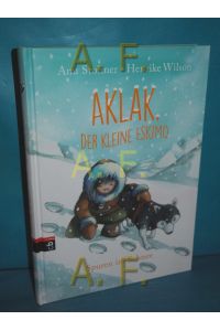 Aklak, der kleine Eskimo - Spuren im Schnee.   - Anu Stohner, Henrike Wilson
