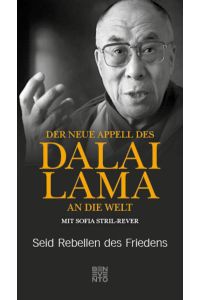 Der neue Appell des Dalai Lama an die Welt  - Seid Rebellen des Friedens