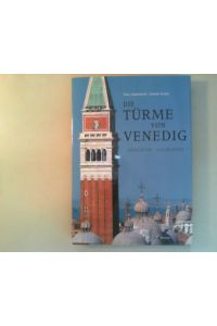 Die Türme von Venedig.   - Ansichten - Aussichten.
