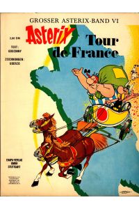 Goscinny und Uderzo präsentieren den Grossen Asterix-Band . . .   - Band 6. Asterix, Tour de France
