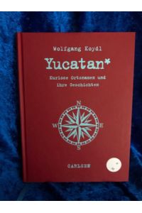 Yucatan : kuriose Ortsnamen und ihre Geschichten.   - Kuriose Ortsnamen und ihre Geschichten