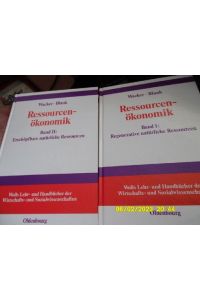 Ressourcenökonomik, Bd. 1, und Band 2 Einführung in die Theorie regenerativer natürlicher Ressourcen von Holger Wacker (Autor), und Jürgen Blank (Autor)