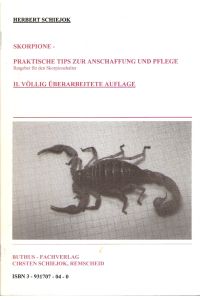 Skorpione-Praktische Tips zur Anschaffung und Pflege / II. völlig überarbeitete Auflage.