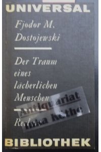 Der Traum eines lächerlichen Menschen : kleine Prosa -  - Aus dem Russischen Übersetzt von Hermann Röhl und Werner Creutziger - Herausgegeben von Ralf Schröder - Reclams Universal-Bibliothek , Band 600 -
