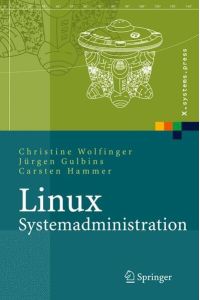 Linux-Systemadministration: Grundlagen, Konzepte, Anwendung (X. systems. press)