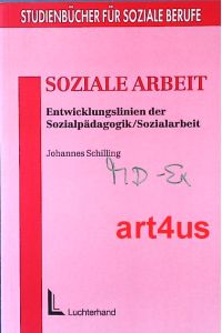 Soziale Arbeit :  - Entwicklungslinien der Sozialpädagogik. Studienbücher für soziale Berufe