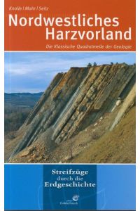 Nordwestliches Harzvorland: Die Klassische Quadratmeile der Geologie