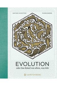 Evolution  - oder Das Rätsel von allem, was lebt