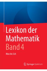 Lexikon der Mathematik: Band 4  - Moo bis Sch