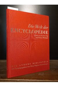 Die Welt der Encyclopédie. Ediert von Anette Selg und Rainer Wieland. Aus dem Französischen von Holger Fock et al.