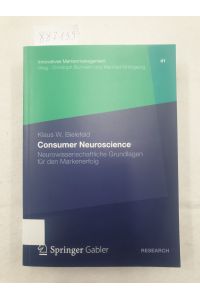 Consumer Neuroscience - Neurowissenschaftliche Grundlagen für den Markenerfolg :  - Innovatives Markenmanagement 41 :