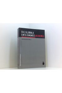 Die globale Enteignungsökonomie  - Christian Zeller (Hrsg.)