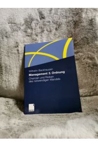 Management 2. Ordnung : Chancen und Risiken des notwendigen Wandels.