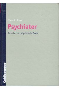 Psychiater  - Forscher im Labyrinth der Seele