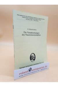 Die Verantwortungen des Naturwissenschaftlers / Jahrgang 1983, 1. Abhandlung / Sitzungsberichte der Heidelberger Akademie und Wissenschaften Mathematisch-naturwissenschaftliche Klasse
