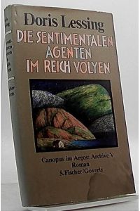 Die sentimentalen Agenten im Reich Volyen : Roman.   - Aus d. Engl. von Manfred Ohl u. Hans Sartorius / Lessing, Doris: Canopus im Argos: Archive ; 5