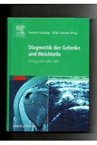 Hartmut Gaulrapp, Ulrike Szeimies, Diagnostik der Gelenke und Weichteile : Sonografie oder MRT