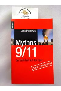 Mythos 9/11.   - Der Wahrheit auf der Spur ; [neue Enthüllungen] /. Mitarbeit: Willy Brunner / Knaur ; 77783
