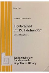 Deutschland im 19. Jahrhundert: Entwicklungslinien  - Entwicklungslinien