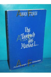 Das Tagebuch des Markus L. : (Aufzeichnungen eines Gottsuchers).