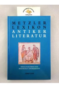 Metzler-Lexikon antiker Literatur : Autoren, Gattungen, Begriffe.