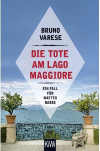 Die Tote am Lago Maggiore: Ein Fall für Matteo Basso (Matteo Basso ermittelt, Band 1)