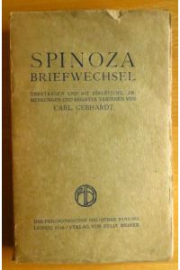 Briefwechsel.   - Spinoza. Übertr. u. mit Einl., Anm. u. Reg. vers. von Carl Gebhardt / Philosophische Bibliothek ; Bd. 96a