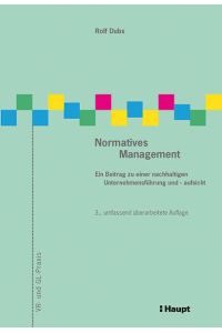 Normatives Management  - Ein Beitrag zu einer nachhaltigen Unternehmensführung und -aufsicht