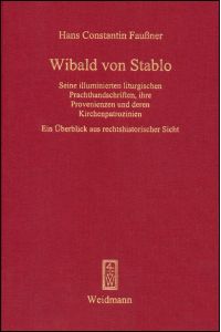 Wibald von Stablo  - Seine illuminierten liturgischen Prachthandschriften, ihre Provenienzen und deren Kirchenpatrozinien. Zweiter Teil