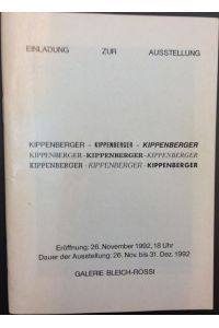 Kippenberger.   - Einladung zur Ausstellung. Eröffnung: 26. November 1992, 18 Uhr. Dauer der Ausstellung: 26. Nov. bis 31. Dez. 1992.