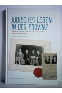 Jüdisches Leben in der Provinz. Schicksale jüdischer Familien in Schaumburg seit 1560, erzählt und dokumentiert