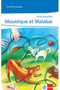 Moustique et Malabar: Lektüre Während des 1. Lernjahres: Lektüre abgestimmt auf Découvertes (Lectures françaises)