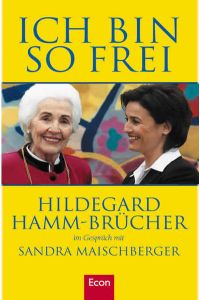 Ich bin so frei: Hildegard Hamm-Brücher im Gespräch mit Sandra Maischberger
