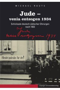 Jude – venia entzogen 1934: Schicksale deutsch-jüdischer Chirurgen nach 1933  - Schicksale deutsch-jüdischer Chirurgen nach 1933