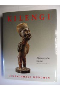 KILENGI *.   - Afrikanische Kunst aus der Sammlung Bareiss.