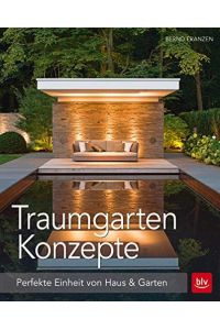 Traumgarten-Konzepte: Perfekte Einheit von Haus & Garten
