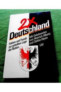 2 x Deutschland. Fakten und Funde zur geteilten Lage der Nation.   - Mit Geleitworten von Heinrich Albertz und Stefan Heym.