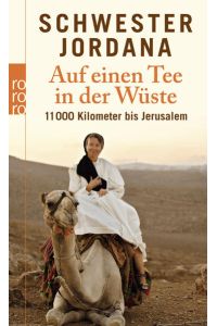 Auf einen Tee in der Wüste: 11. 000 Kilometer bis Jerusalem