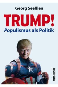 Trump!: POPulismus als Politik