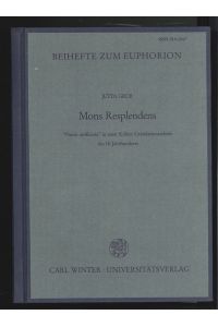 Mons Resplendens. Poesis artificiosa in einer Kölner Gratulationsschrift des 18. Jahrhunderts.
